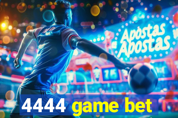 4444 game bet